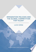 Immigration policies and the global competition for talent Lucie Cerna.