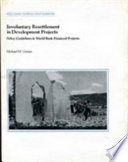 Involuntary resettlementin development projects : policy guidelines in World Bank-financed projects / Michael M. Cernea.