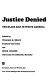 Justice denied : the black man in white America / edited by William M. Chace and Peter Collier.
