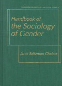 Handbook of the sociology of gender / Janet Saltzman Chafetz.