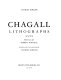 Chagall lithographs / preface by Robert Marteau ; notes and catalogue, Charles Sorlier ; (translated from the French by John Ottaway)