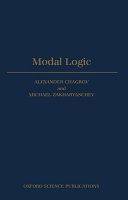 Modal logic / Alexander Chagrov and Michael Zakharyaschev.