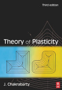 Theory of plasticity / J. Chakrabarty.