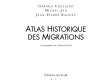 Atlas historique des migrations / Gérard Chaliand, Michel Jan, Jean-Pierre Rageau ; cartographie de Catherine Petit.