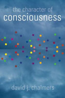 The character of consciousness / David J. Chalmers.