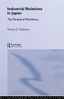 Industrial relations in Japan : the peripheral workforce / Norma J. Chalmers.