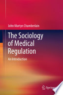 The sociology of medical regulation an introduction / John Martyn Chamberlain.