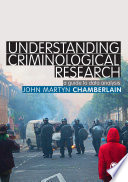 Understanding criminological research a guide to data analysis / John Martyn Chamberlain.