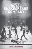 Inside the Royal Shakespeare Company : creativity and the institution /.