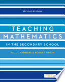 Teaching mathematics in the secondary school / Paul Chambers & Robert Timlin.
