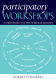 Participatory workshops : a sourcebook of 21 sets of ideas and activities / Robert Chambers.