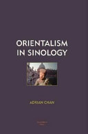 Orientalism in sinology / Adrian Chan.