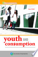 Youth and consumption / Kara Chan.