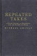 Repeated takes : a short history of recording and its effects on music / Michael Chanan.