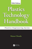 Plastics technology handbook / Manas Chanda.