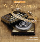 Jewelry studio : wire wrapping / Linda Chandler and Christine Ritchey.