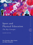 Sport and physical education the key concepts / Tim Chandler, Mike Cronin and Wray Vamplew.