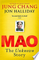 Mao : the unknown story / Jung Chang & Jon Halliday.