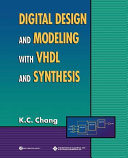 Digital design and modeling with VHDL and synthesis / K.C. Chang.