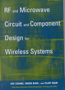 RF and microwave circuit and component design for wireless systems / by Kai Chang, Inder Bahl, Vijay Nair.