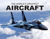 The world's greatest aircraft / Christopher Chant & edited by Michael J. H. Taylor.