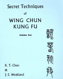 Secret techniques of Wing Chun Kung Fu. K.T. Chao & John Weakland.
