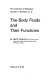 The body fluids and their functions / by Garth Chapman.