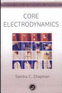 Core electrodynamics / Sandra C. Chapman.