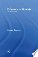 Philosophy for linguists : an introduction / Siobhan Chapman.