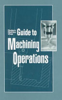 Modern machine shop's guide to machining operations / by Woodrow Chapman.