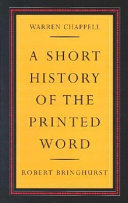 A short history of the printed word / Warren Chappell & Robert Bringhurst.