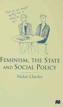Feminism, the state, and social policy / Nickie Charles ; consultant editor, Jo Campling.