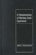 A phenomenology of working-class experience / Simon J. Charlesworth.