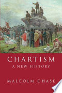 Chartism : a new history / Malcolm Chase.