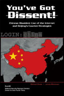 You've got dissent! Chinese dissident use of the Internet and Beijing's counter-strategies / Michael Chase, James Mulvenon.