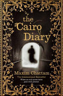 The Cairo diary / Maxim Chattam ; translated by Susan Dyson.