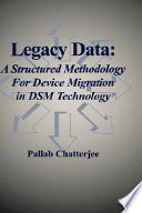 Legacy data : a structured methodology for device migration in DSM technology / by Pallab Chatterjee.