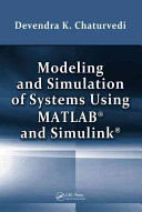 Modeling and simulation of systems using MATLAB and Simulink / Devendra K. Chaturvedi.