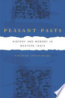 Peasant pasts : history and memory in western India / Vinayak Chaturvedi.
