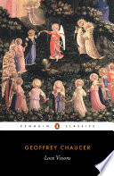 Love visions : The book of the Duchess, The house of fame, The parliament of birds, The legend of good women / Geoffrey Chaucer ; translated with an introduction and notes by Brian Stone.