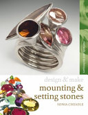 Mounting and setting stones / Sonia Cheadle.