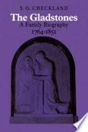 The Gladstones : a family biography, 1764-1851.