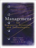 Management for engineers, scientists and technologists John V. Chelsom, Andrew C. Payne, Lawrence R.P. Reavill.