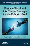 Fusion of hard and soft control strategies for the robotic hand Cheng-Hung Chen, Desineni Subbaram Naidu.