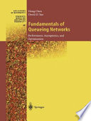 Fundamentals of queueing networks : performance, asymptotics, and optimization / Hong Chen, David D. Yao.