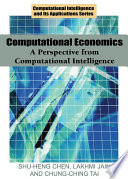 Computational economics a perspective from computational intelligence / Shu-Heng Chen, Lakhmi Jain and Chung-Ching Tai.