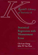 Statistical regression with measurement error / Chi-Lun Cheng and John W. Van Ness.