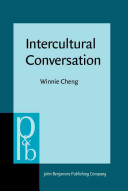 Intercultural conversation : a study of Hong Kong Chinese / Winnie Cheng.