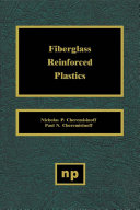Fiberglass reinforcd plastics / by Nicholas P. Cheremisinoff, Paul N. Cheremisinoff.