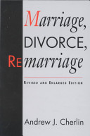 Marriage, divorce, remarriage / Andrew J. Cherlin.